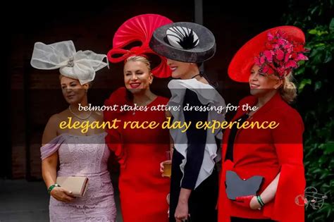 Belmont Stakes Attire: Dressing For The Elegant Race Day .